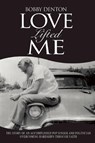 Love Lifted Me - Bobby Denton - 9781942603078