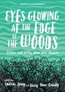 Eyes Glowing at the Edge of the Woods - Laura Long ; Doug Van Gundy - 9781943665549