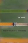 Text For Our Nomadic Future - Jim Johnson - 9781945063213