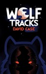 Wolf Tracks - David Case - 9781948405614