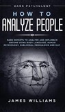 How to Analyze People - James W Williams - 9781951754174