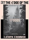 At the Edge of the Woods - Kathryn Bromwich - 9781953387615