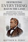 Destroying Everything Bad in the Land - Matthew R. Perry - 9781959281061