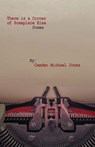 There is a Corner of Someplace Else - Camden Michael Jones - 9781960329059
