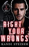 Right Your Wrongs - Kandi Steiner - 9781960649812
