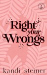 Right Your Wrongs - Kandi Steiner - 9781960649829