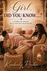 Girl, Did You Know...? - Kimberly Reeder - 9781961475748