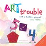 Art Trouble - Anita Narayan - 9781962869003