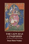 The Lion Has Conquered - Daniel Robert Waldow - 9781965303740