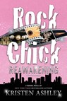 Rock Chick Reawakening - Kristen Ashley - 9781968707774