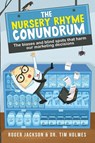 The Nursery Rhyme Conundrum - Roger Jackson ; Tim Holmes - 9781970749038