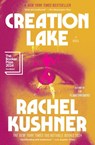 Creation Lake - Rachel Kushner - 9781982116538