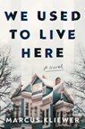 We Used to Live Here - Marcus Kliewer - 9781982198800