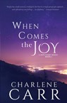 When Comes The Joy - Charlene Carr - 9781988232140