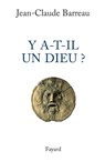 Y a-t-il un Dieu ? - Jean-Claude Barreau - 9782213626581
