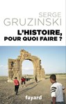 L'Histoire, pour quoi faire ? - Serge Gruzinski - 9782213679167