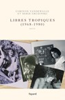 Libres tropiques (1968-1980) - Serge Gruzinski ; Corinne Vandewalle - 9782213713496