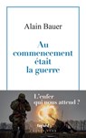 Au commencement était la guerre - Alain Bauer - 9782213728162