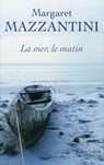 La Mer, le matin - Margaret Mazzantini - 9782221133477