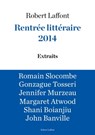 Rentrée littéraire 2014 - LAFFONT - Extraits gratuits - Margaret Atwood ; John Banville ; Shani Boianjiu ; Arnaud Gonzague ; Jennifer Murzeau ; Romain Slocombe ; Gonzague Tosseri - 9782221146217