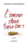 L'amour dure trois ans - Frédéric Beigbeder - 9782246798712