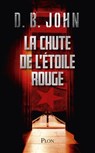 La Chute de l'étoile rouge - D. B. John - 9782259323727