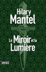 Le Miroir et la Lumière - Hilary Mantel - 9782355848551