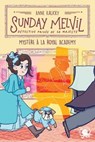 Sunday Melvil, détective privée de sa Majesté   Mystère à la Royal Academy   Lecture roman jeunesse enquête   Dès 8 ans - Anne Kalicky - 9782377423484