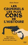 Les criminels les plus cons de l'Histoire - Alain Bauer - 9782412065822