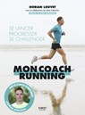 Mon coach running - Dorian Louvet ; Julien Todeschini - 9782412085394