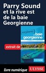 Parry Sound et la rive est de la baie Georgienne - Collectif d'auteurs - 9782765874560