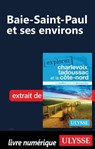 Baie-Saint-Paul et ses environs - Collectif d'auteurs - 9782765874584