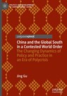 China and the Global South in a Contested World Order - Jing Gu - 9783031909894