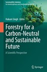 Forestry for a Carbon-Neutral and Sustainable Future - Hukum Singh - 9783032064264