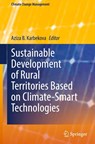 Sustainable Development of Rural Territories Based on Climate-Smart Technologies - Aziza B. Karbekova - 9783032201058