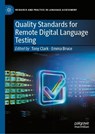 Quality Standards for Remote Digital Language Testing - Tony Clark ; Emma Bruce - 9783032210852