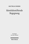 Identitatsstiftende Begegnung - Matthias Ederer - 9783161554131
