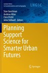 Planning Support Science for Smarter Urban Futures - Stan Geertman ; Andrew Allan ; Chris Pettit - 9783319862583
