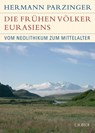 Die frühen Völker Eurasiens - Hermann Parzinger - 9783406549618