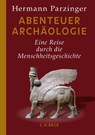 Abenteuer Archäologie - Hermann Parzinger - 9783406696398