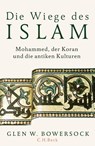 Die Wiege des Islam - Glen W. Bowersock - 9783406734014