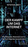 Der Kampf um das Internet - Stefan Mey - 9783406807220