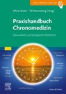 Praxishandbuch Chronomedizin - Alfred Wiater ; Till Roenneberg - 9783437210549