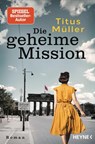Die geheime Mission - Titus Müller - 9783453429895