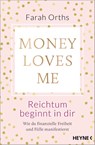 Money Loves Me - Reichtum beginnt in dir - Farah Orths - 9783453705289