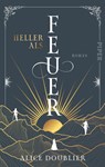 Heller als Feuer - Alice Doublier - 9783492707091