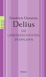 Die Liebesgeschichtenerzählerin - Friedrich Christian Delius - 9783499010439