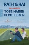 Bullenbrüder: Tote haben keine Ferien - Hans Rath ; Edgar Rai - 9783499276125