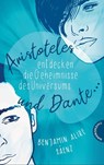 Ari und Dante 1: Aristoteles und Dante entdecken die Geheimnisse des Universums - Benjamin Alire Sáenz - 9783522202909