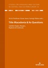 Macedonia & Its Questions - Victor A Friedman ; Goran Janev ; George Vlahov - 9783631819111